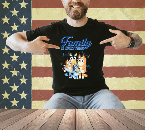 Bluey Dad Mom Family Is Everything For Family Day T Shirt