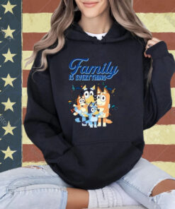 Bluey Dad Mom Family Is Everything For Family Day T Shirt