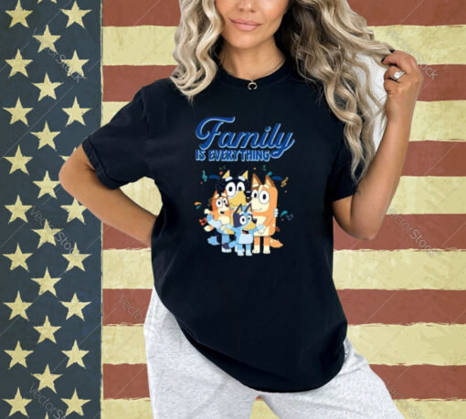 Bluey Dad Mom Family Is Everything For Family Day T Shirt