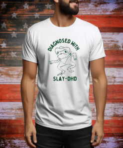 Boneyislanditems Diagnosed With Slay Dhd t-shirt