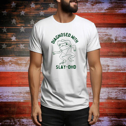 Boneyislanditems Diagnosed With Slay Dhd t-shirt