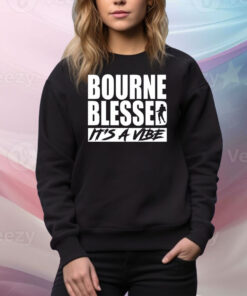 Bourne Blessed It's A Vibe Hoodie Tee Shirts