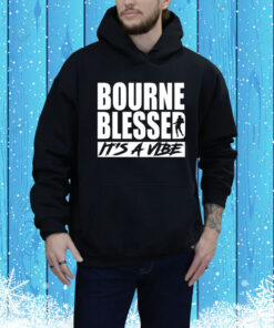 Bourne Blessed It's A Vibe Hoodie Shirt