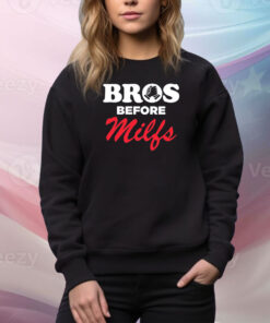 Bros Before Milfs Hoodie Shirts