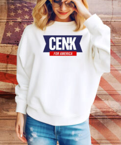 Cenk For America Hoodie TShirts