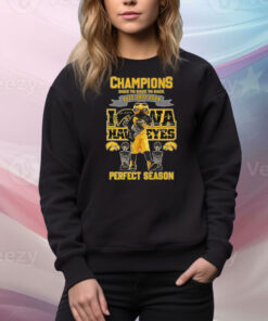 Champions Back To Back To Back 2022 2023 2024 Iowa Hawkeyes Perfect Season Hoodie Tee Shirts