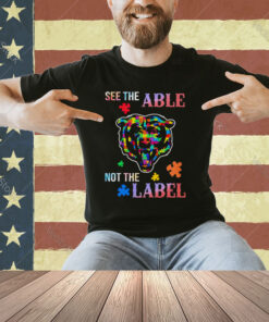 Chicago Bears See The Able Not The Label Shirt