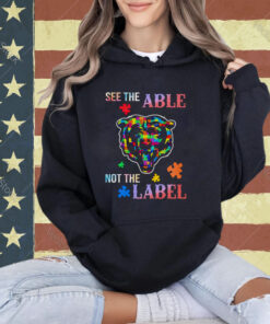 Chicago Bears See The Able Not The Label Shirt