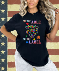 Chicago Bears See The Able Not The Label Shirt