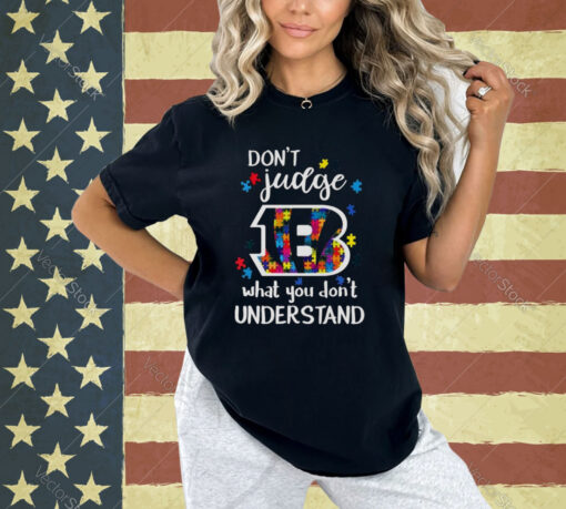 Cincinnati Bengals Autism Don’t Judge What You Don’t Understand Shirt