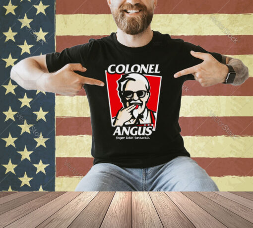 Colonel angus finger lickin’ fantastic shirt