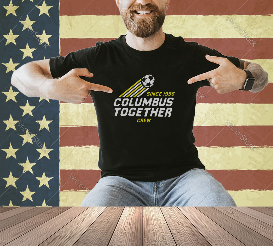 Columbus Crew Together Since 1996 T-Shirt