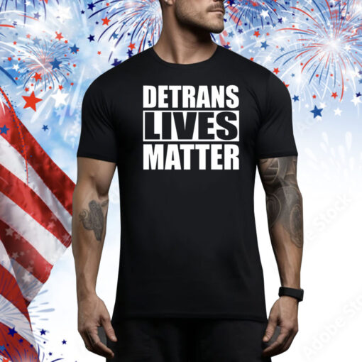 Detrans Lives Matter Hoodie Shirts