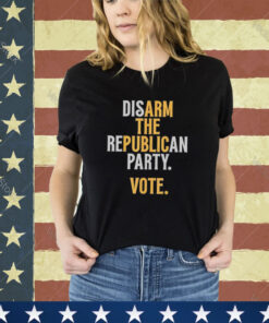 Disarm The Republican Party Vote Shirt