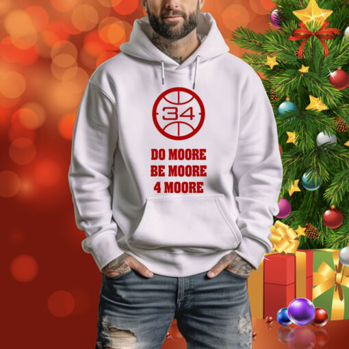 Do Moore Be Moore 4 Moore Hoodie TShirts