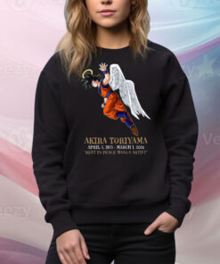 Dont Let The Old Man In Akira Toriyama April 5 1955 March 1 2024 Rest In Peace Manga Artist Hoodie Shirts