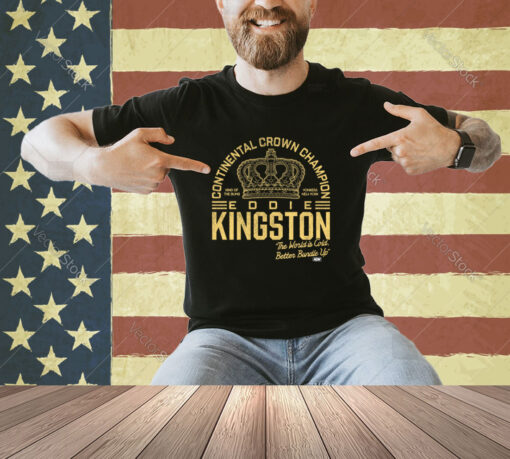 EDDIE KINGSTON - CONTINENTAL CROWN CHAMPION T-shirt