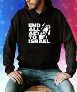 End All Aid To Israel Hoodie Shirt