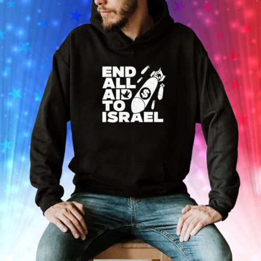 End All Aid To Israel Hoodie Shirt