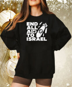 End All Aid To Israel Hoodie TShirts