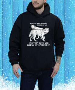 Fakehandshake I've Got Two Wolves Inside Of Me And They Both Are Drunk At Applebee's Hoodie Shirt