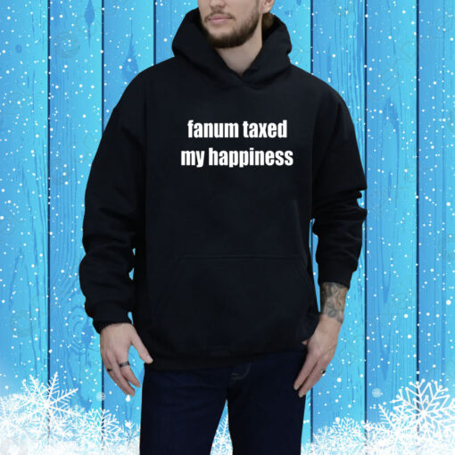 Fanum Taxed My Happiness Hoodie Shirt