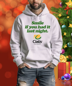 Feels So Good Smile If You Had It Last Night Cialis Tadalafil Hoodie Shirt