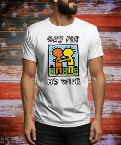 Gay For My Wife Hoodie Shirts