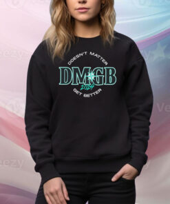 George Kirby Doesn’t Matter Dmgb 2024 Get Better Hoodie Shirts