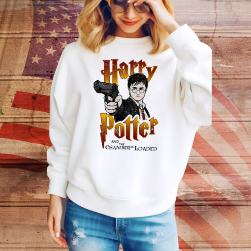 Harrypotter And The Chamber Is Loaded Hoodie TShirts