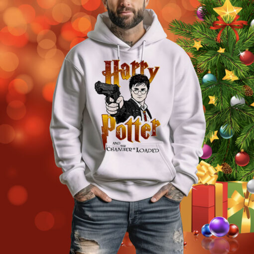 Harrypotter And The Chamber Is Loaded Hoodie Shirt