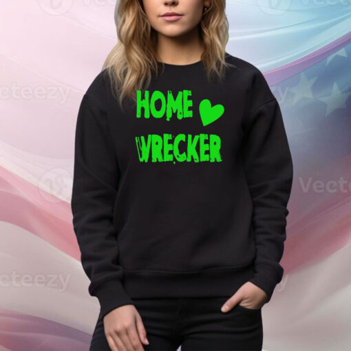 Home Wrecker Hoodie Shirts