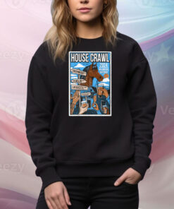 House Crawl 24 Hoodie Shirts