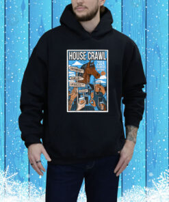 House Crawl 24 Hoodie Shirt