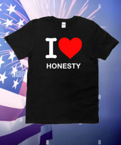 I Love Honesty T-Shirt