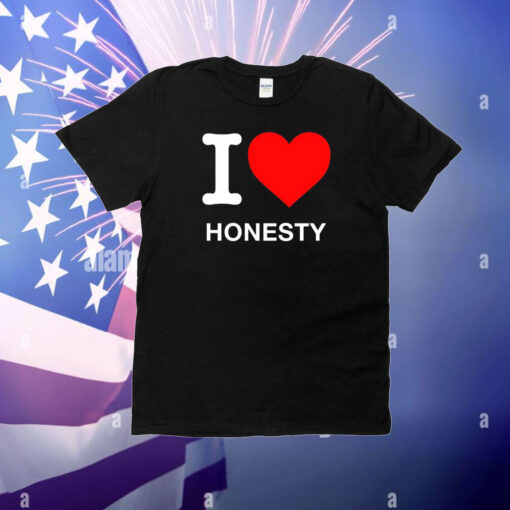 I Love Honesty T-Shirt