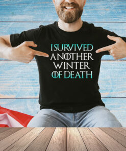 I survived another winter of death T-Shirt