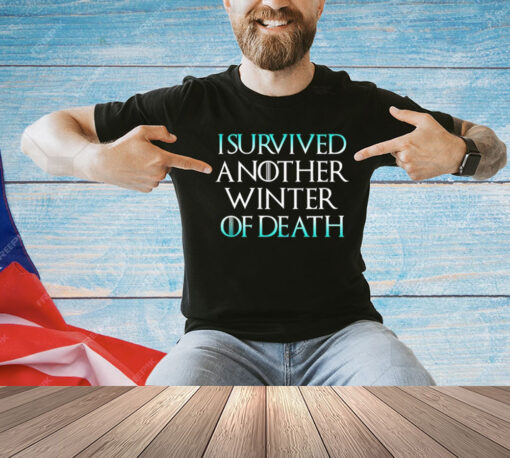 I survived another winter of death T-Shirt