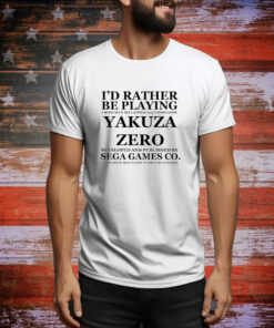 I'd Rather Be Playing Critically Acclaimed 2015 Video Game Yakuza Zero Developed And Pushished By Sega Games Co Hoodie TShirts
