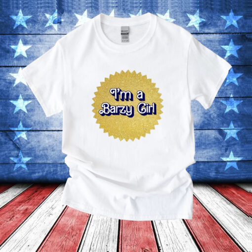 I’m A Barzy Girl T-Shirt