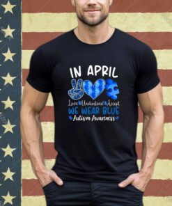 In April We Wear Blue Autism Awareness Men Women Kids Autism Shirt