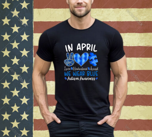 In April We Wear Blue Autism Awareness Men Women Kids Autism Shirt