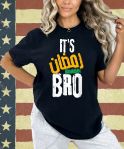 It's Ramadan Bro T-Shirt