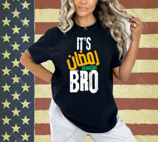 It's Ramadan Bro T-Shirt