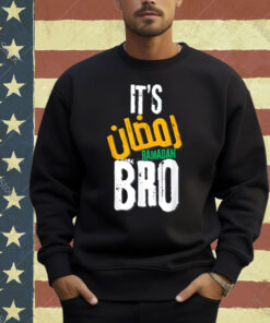 It's Ramadan Bro T-Shirt