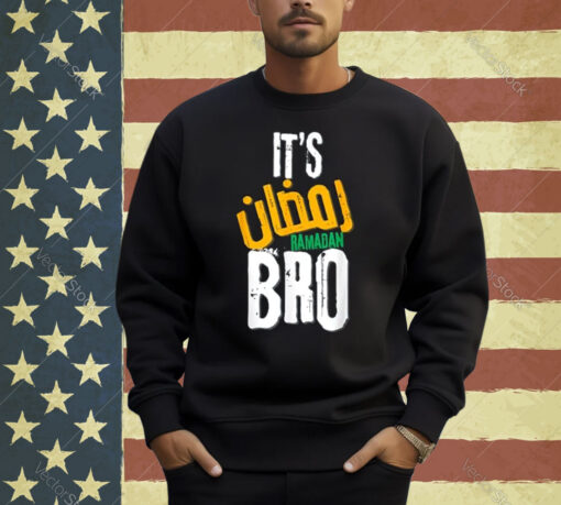 It's Ramadan Bro T-Shirt