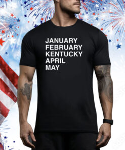 January February Kentucky April May Hoodie Shirts