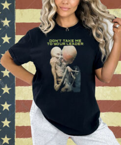 Joe Biden Don’t Take Me To Your Leader Shirt