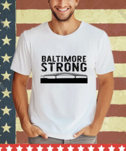 Key Bridge Stay Strong Baltimore shirt