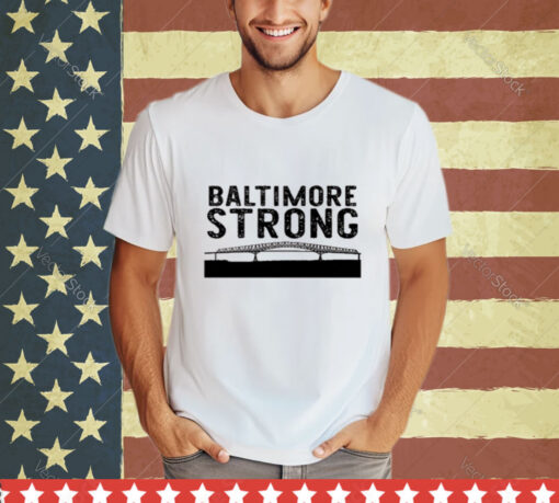 Key Bridge Stay Strong Baltimore shirt